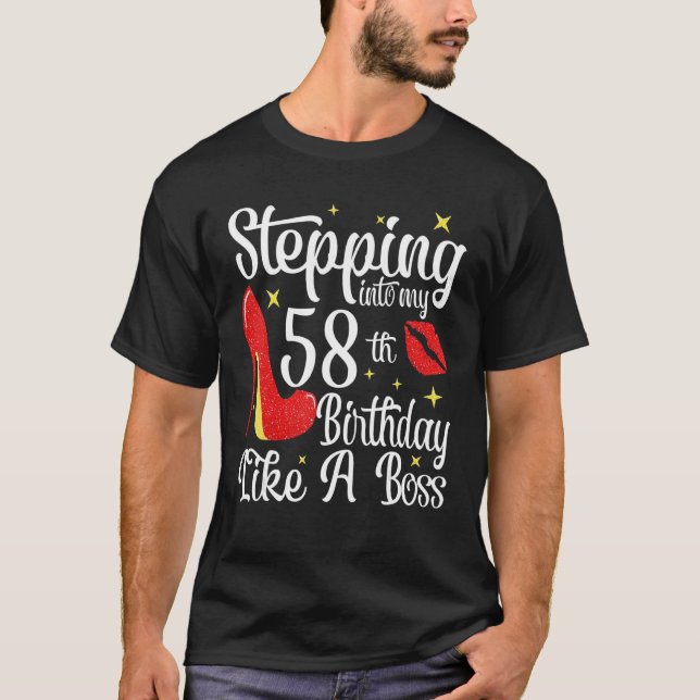 Stepping Into My 58th Birthday Like A Boss   T-Shirt (Front)