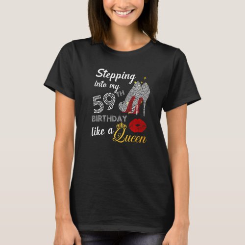 Stepping Into My 59th Birthday Like A Queen Party  T_Shirt