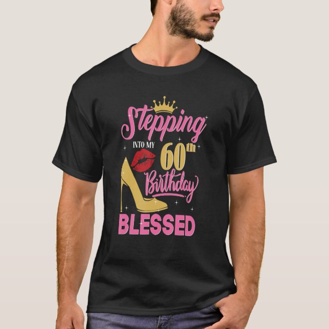 Stepping Into My 60th Birthday Like A Boss 60 Year T-Shirt (Front)