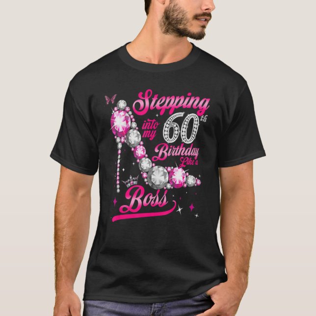 Stepping Into My 60th Birthday Like A Boss Ladies T-Shirt (Front)
