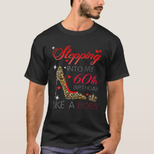 Stepping Into My 60Th Birthday Like A Boss Leopard T-Shirt