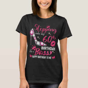 stepping into my 60th birthday like a boss T-Shirt