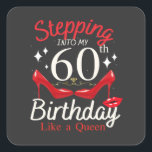 Stepping Into My 60th Birthday Like A Queen Square Sticker<br><div class="desc">Stepping Into My 60th Birthday Like A Queen Happy To Me Mom design Gift Square Sticker Classic Collection.</div>
