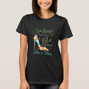 Stepping Into My 61st Birthday Like A boss Funny F T-Shirt