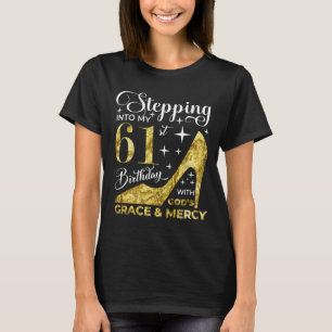Stepping into my 61st birthday T-Shirt