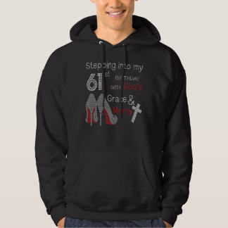 Stepping Into My 61st Birthday With God's Grace An Hoodie