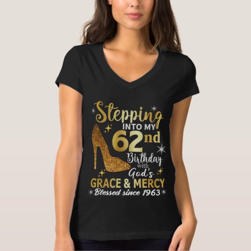 Stepping into my 62nd birthday with gods grace T_Shirt