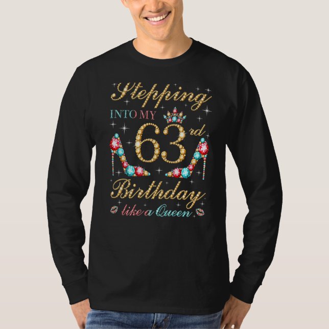 Stepping Into My 63rd Birthday Like A Queen Boss B T-Shirt (Front)
