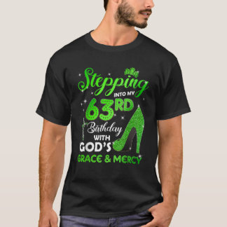 Stepping Into My 63rd Birthday With GODs Grace Mer T-Shirt