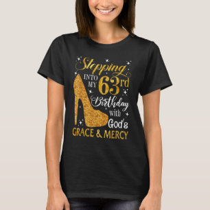Stepping Into My 63rd Birthday With God's Grace & T-Shirt