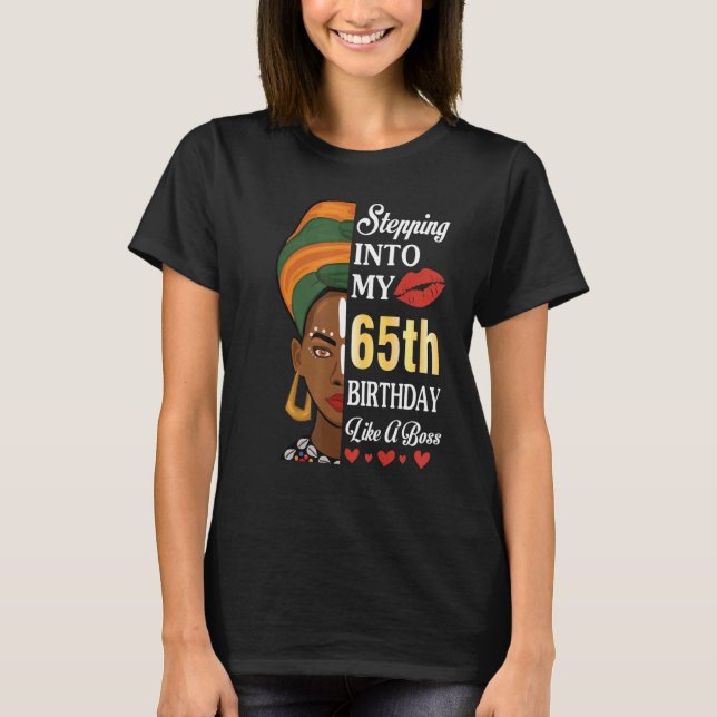Stepping Into My 65th Birthday Like A Boss 65 Year T-Shirt (Front)
