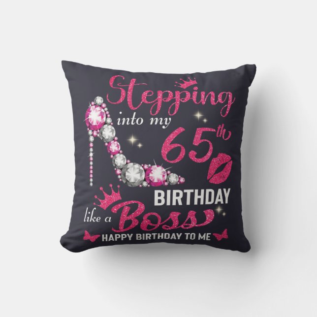 Stepping into my 65th birthday like a boss throw pillow (Front)
