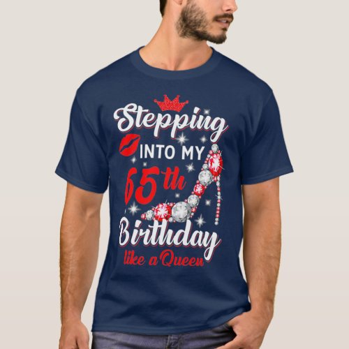Stepping Into My 65th Birthday Like a Queen Gift T_Shirt