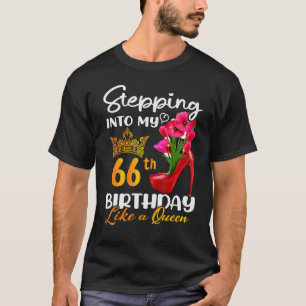 Stepping Into My 66th Birthday Like A Queen For 66 T-Shirt