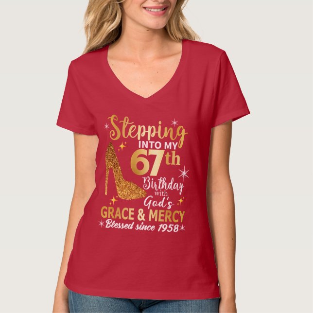 Stepping into my 67th  birthday with gods grace T-Shirt (Front)