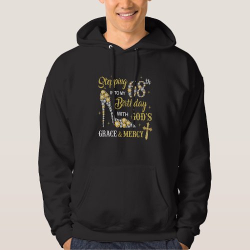 Stepping Into My 68th Birthday with God&#39;s Grace an Hoodie