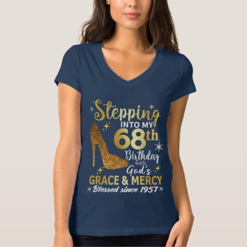 Stepping into my 68th  birthday with gods grace T_Shirt