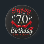 Stepping Into My 70th Birthday Like A Queen Round Button<br><div class="desc">Stepping Into My 70th Birthday Like A Queen Happy To Me Mom design Gift Round Button Classic Collection.</div>