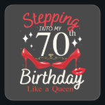 Stepping Into My 70th Birthday Like A Queen Square Sticker<br><div class="desc">Stepping Into My 70th Birthday Like A Queen Happy To Me Mom design Gift Square Sticker Classic Collection.</div>