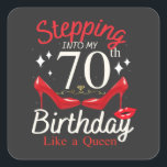 Stepping Into My 70th Birthday Like A Queen Square Sticker<br><div class="desc">Stepping Into My 70th Birthday Like A Queen Happy To Me Mom design Gift Square Sticker Classic Collection.</div>