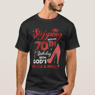Stepping Into My 70th Birthday with GODS Grace Mer T-Shirt