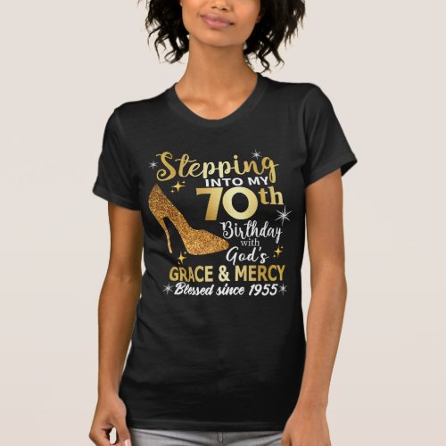 Stepping into my 70th  birthday with gods grace T_Shirt