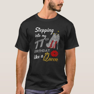 Stepping Into My 77th Birthday Like A Queen Party  T-Shirt