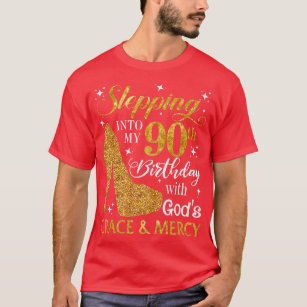 Stepping into my 90th birthday with Gods grace & M T-Shirt