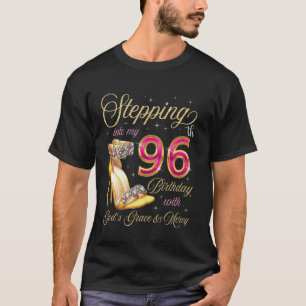 Stepping Into My 96th Birthday With God's Grace & T-Shirt