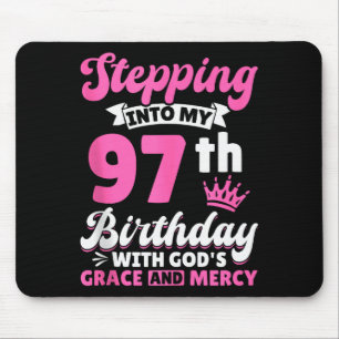 Stepping Into My 97th Birthday With Gods Grace And Mouse Pad