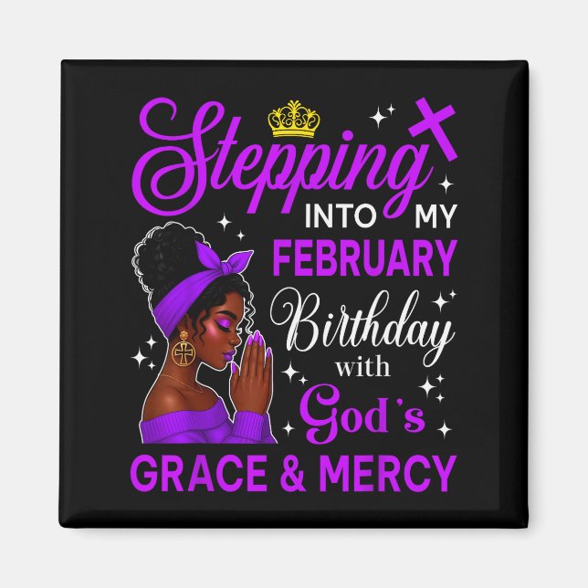 Stepping Into My February Birthday Black Afro Woma Magnet (Front)