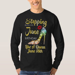 Stepping Into My June Birthday Like A Queen On Jun T-Shirt