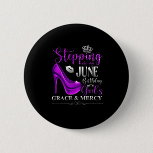 Stepping Into My June Birthday With Gods Grace &am Button