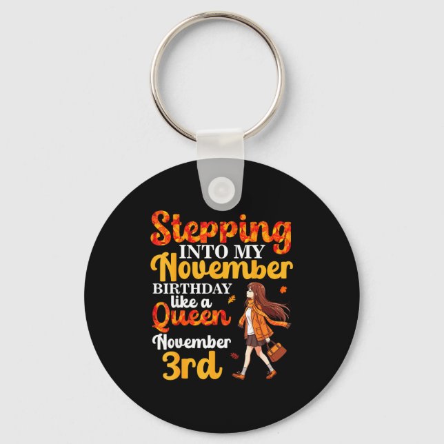 Stepping Into My November Birthday Like A Queen No Keychain (Front)