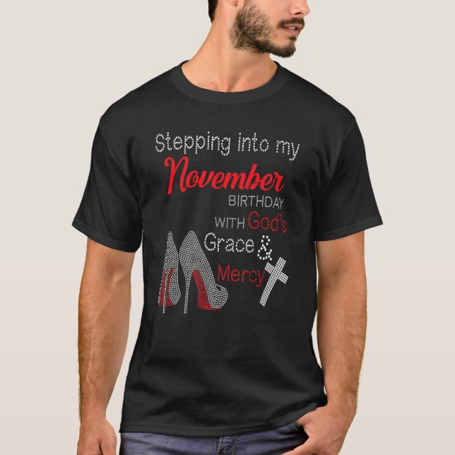 Stepping Into My November Birthday With Gods Grace T-Shirt (Front)