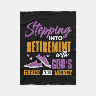 Stepping Into My Retirement With Gods Grace And Me Fleece Blanket
