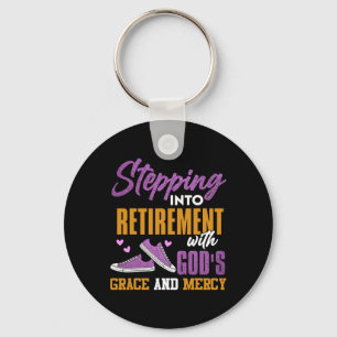 Stepping Into My Retirement With Gods Grace And Me Keychain