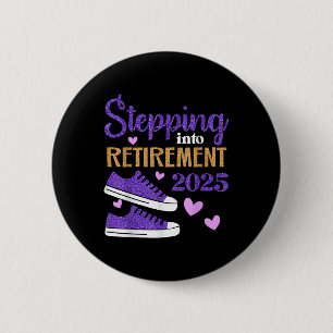 Stepping Into Retirement 2025 Celebration Button