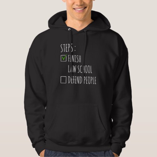 Steps Finish Law School Defend People Law Student  Hoodie