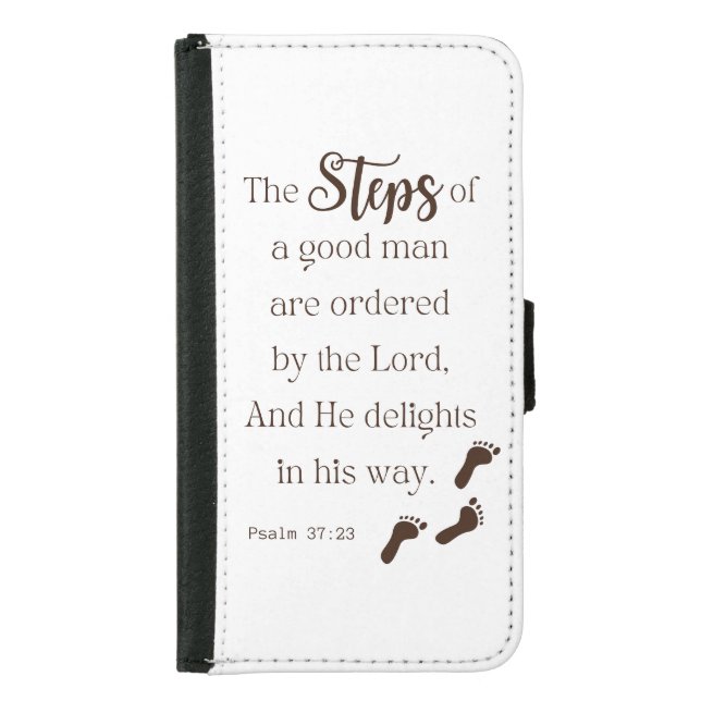 Steps of a Good Man - Psalm 37:23 Bible Verse Samsung Galaxy Wallet Case (Front)