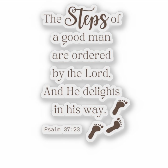 Steps of a Good Man - Psalm 37:23 Bible Verse Sticker (Front)