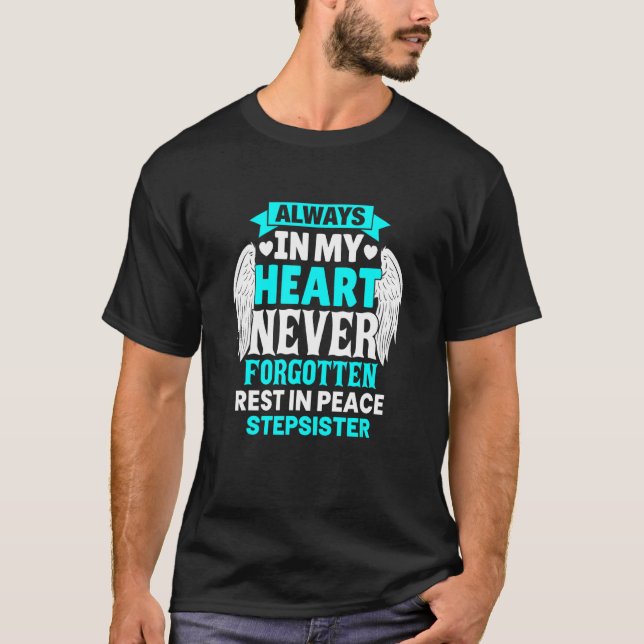 Stepsister In Heaven Family Member Memorial T-Shirt (Front)