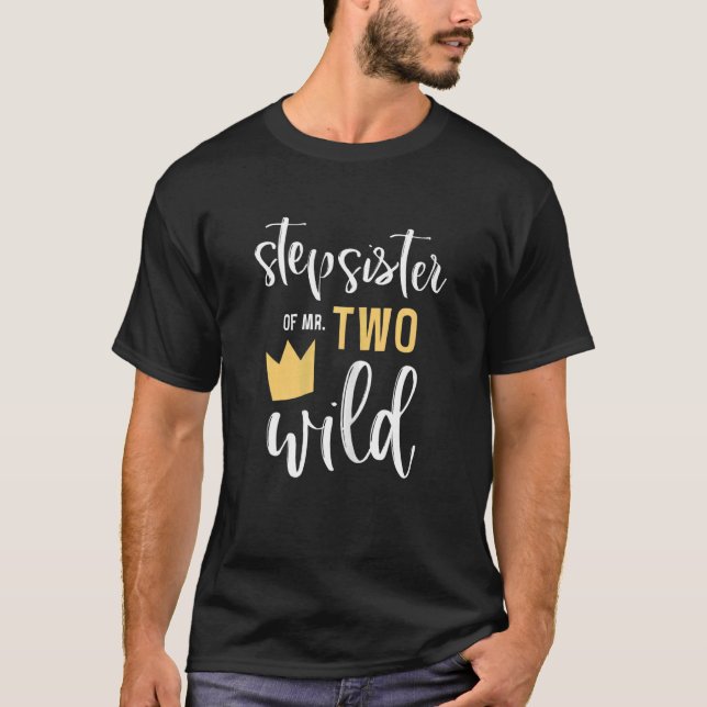 Stepsister Of Mr Two Wild 2nd Birthday Party Thing T-Shirt (Front)