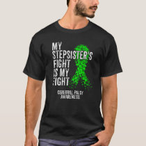Stepsister's Fight My Fight Cerebral Palsy Cp Warr T-Shirt