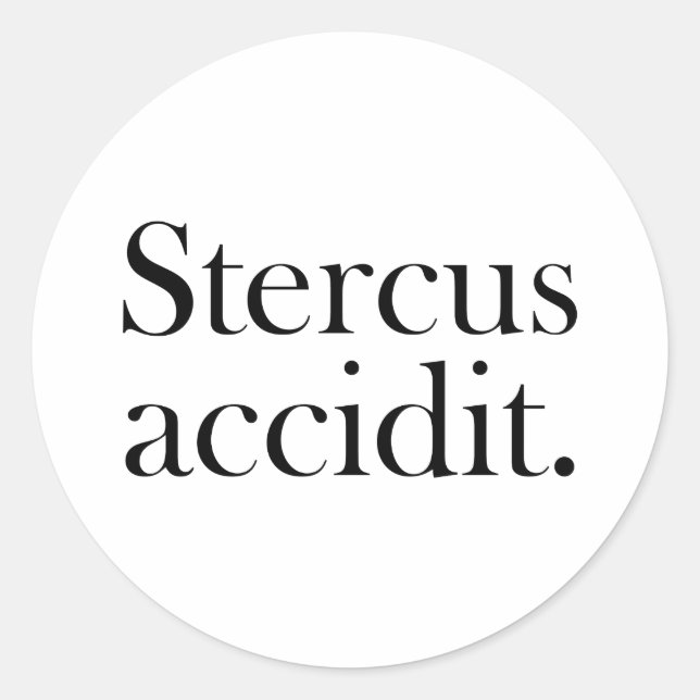 Stercus accidit classic round sticker (Front)