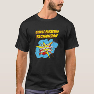 Sterile Processing Technician Funny Superhero Job T-Shirt