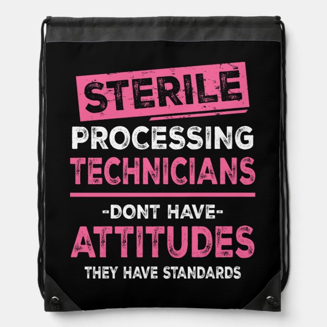 Sterile Processing Technicians Tech Dont Have Atti Drawstring Bag (Front)