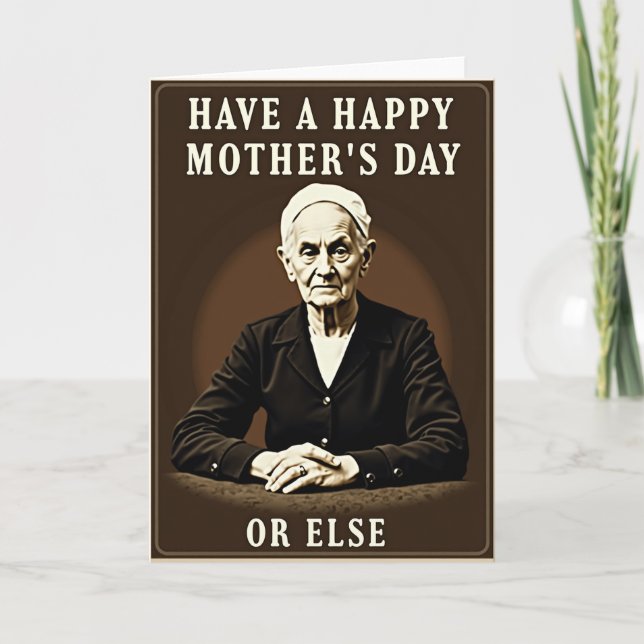 Stern Mothers Day Or Else Card (Front)