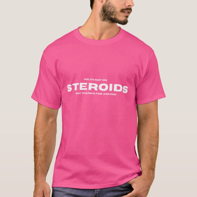 Steroids Powerlifting Bodybuilding T-Shirt (Front)