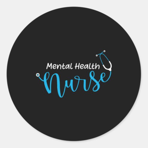 Stethoscope Mental Health Nurse  Classic Round Sticker